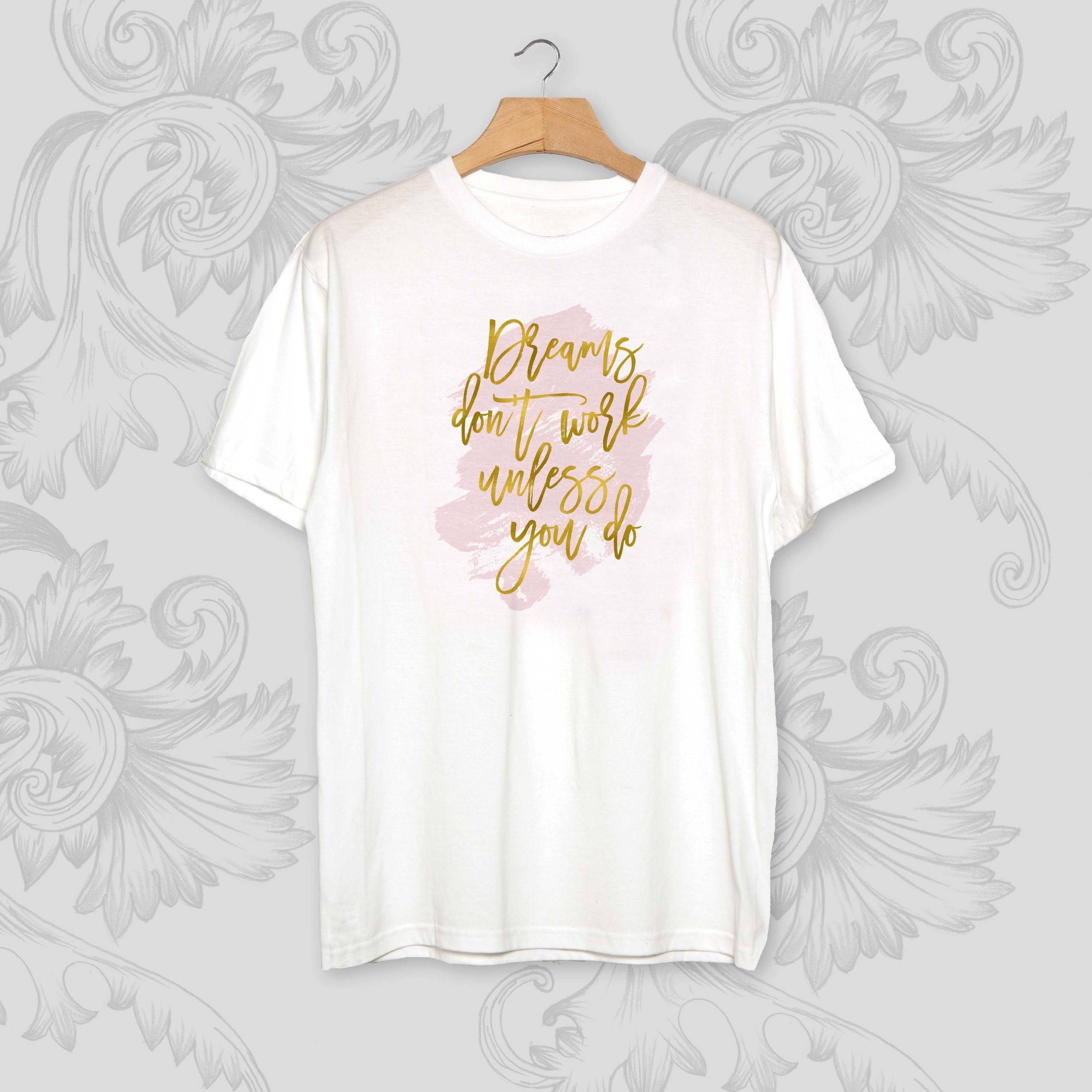 Dreams don't work unless you do Unisex T-Shirt