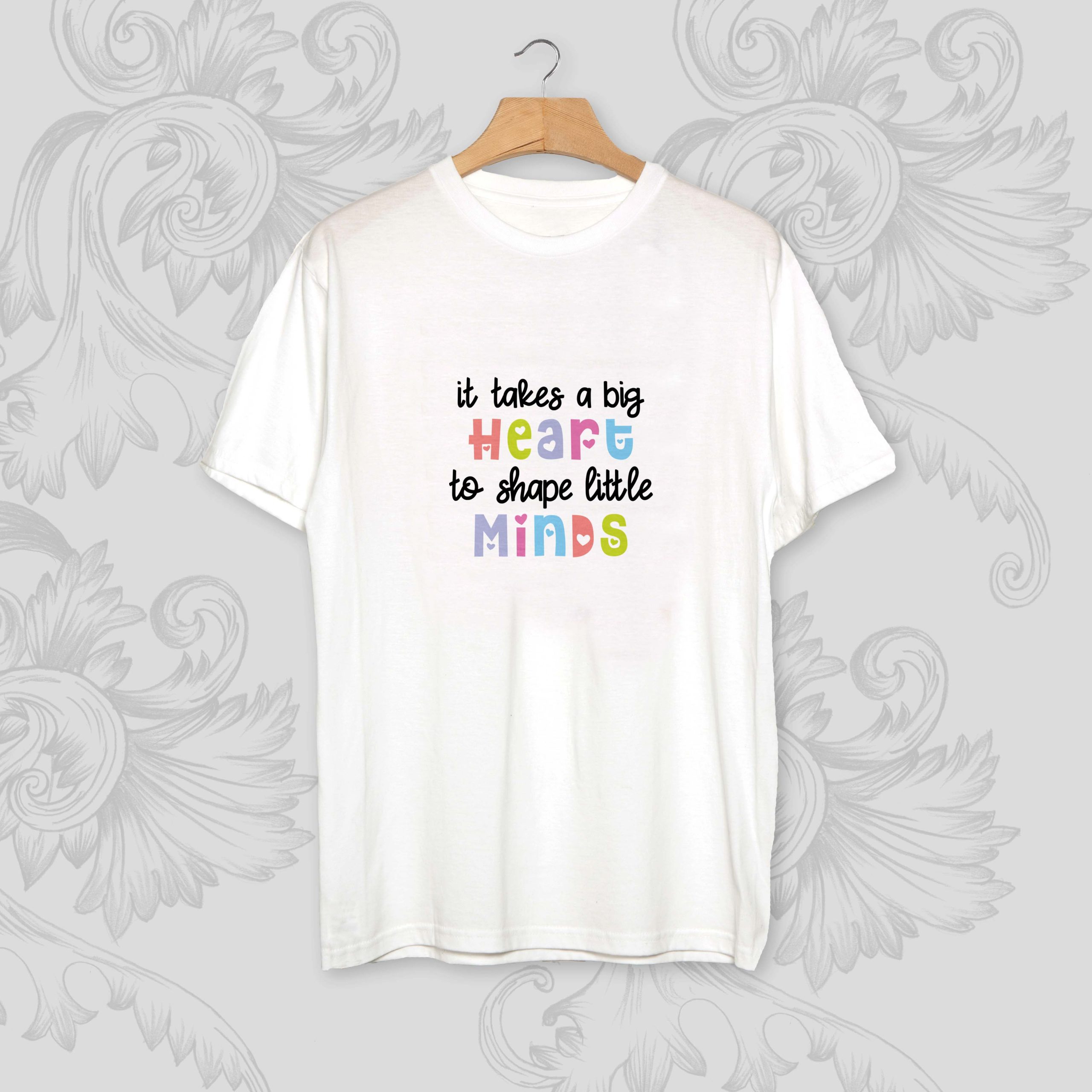 It takes a big Heart to shape little Minds Unisex T-Shirt